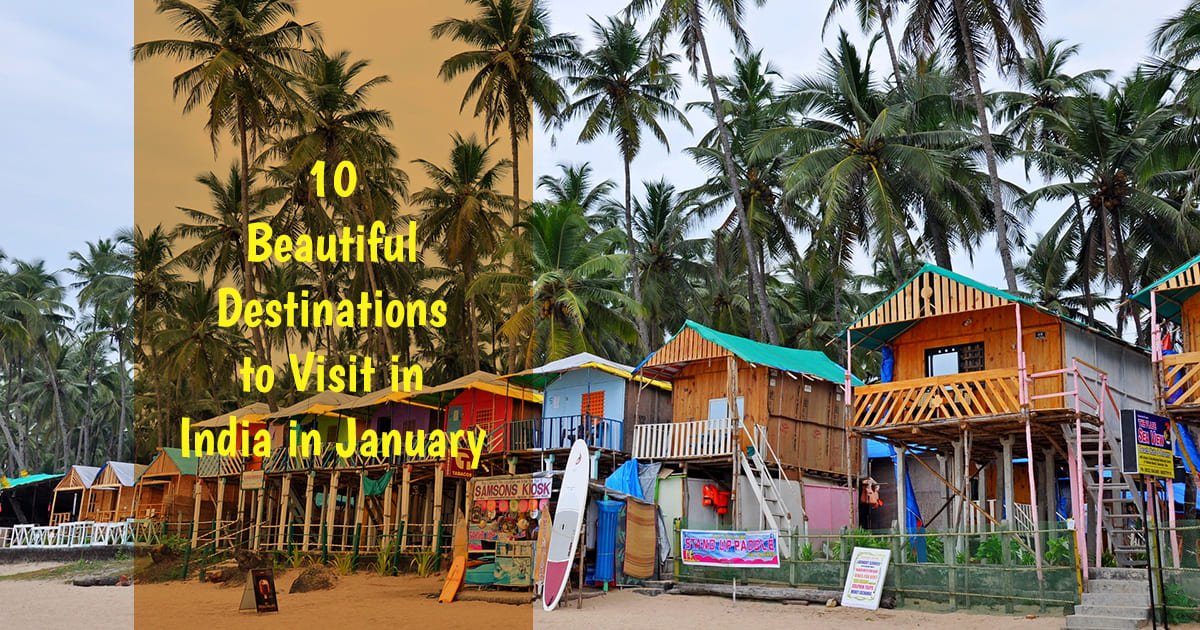 Beautiful Destinations, Visit in India in January